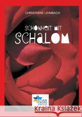 Schönheit mit Schalom: Heilung jüdisch-deutscher Wunden Leimbach, Christiane 9783347290037