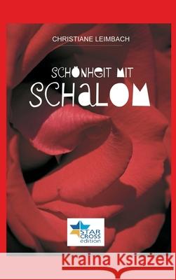 Schönheit mit Schalom: Heilung jüdisch-deutscher Wunden Leimbach, Christiane 9783347290044