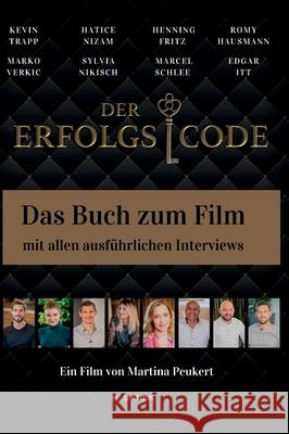 Der Erfolgscode: Das Buch zum Film mit allen Interviews Martina Peukert 9783347292000 Tredition Gmbh