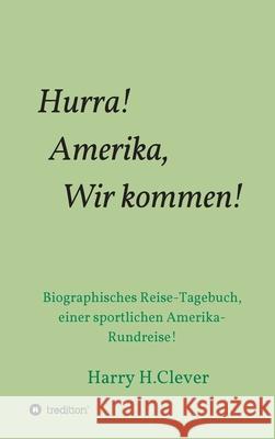 Hurra! Amerika, Wir kommen! Harry H 9783347296800 Tredition Gmbh