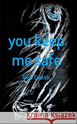 you keep me safe Alice Easton 9783347298347