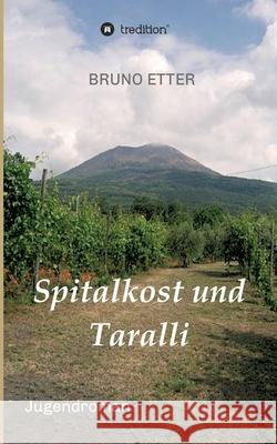 Spitalkost und Taralli Bruno Etter 9783347300514 Tredition Gmbh