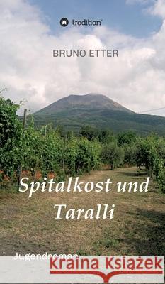 Spitalkost und Taralli Bruno Etter 9783347300521