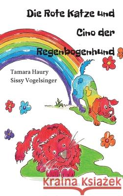 Die rote Katze und Cino der Regenbogenhund Astrid Gruber Sissy Vogelsinger Tamara Haury 9783347301542