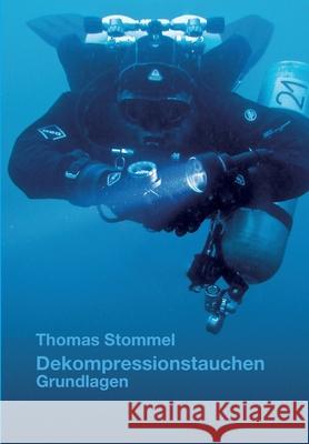 Dekompressionstauchen: Grundlagen Thomas Stommel 9783347303072