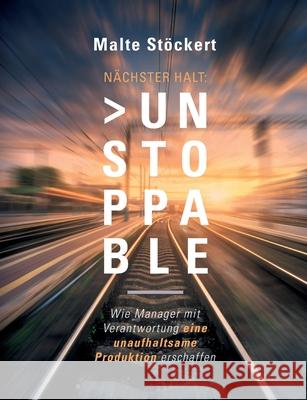 Nächster Halt: Unstoppable Stöckert, Malte 9783347303959