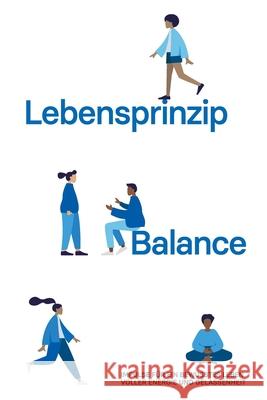 Lebensprinzip Balance: Impulse für ein bewusstes Leben voller Energie und Gelassenheit Hildebrand, Jürgen 9783347304673