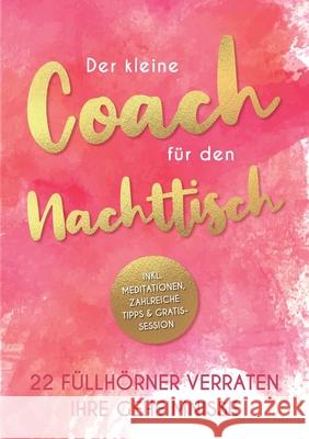 Der kleine Coach für den Nachttisch: 22 Füllhörner verraten ihre Geheimnisse Heimburger, Silvia 9783347323452