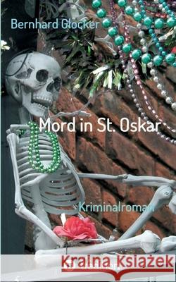 Mord in St. Oskar: Kriminalroman Bernhard Glocker 9783347324039