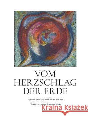 Vom Herzschlag der Erde: Lyrische Texte und Bilder für die eine Welt Langer, Bobby 9783347325739