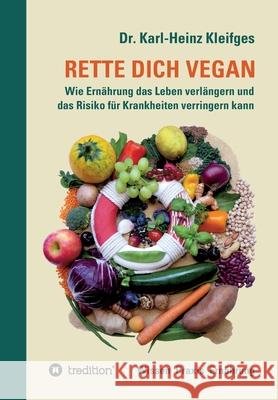 Rette Dich Vegan: Wie Ern Karl-Heinz Kleifges 9783347334588