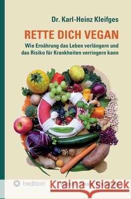 Rette Dich Vegan: Wie Ern Karl-Heinz Kleifges 9783347334595