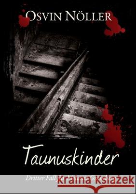 Taunuskinder: Dritter Fall für Melanie Gramberg Nöller, Osvin 9783347338531 Tredition Gmbh