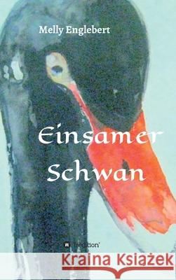 Einsamer Schwan Melly Englebert 9783347339422