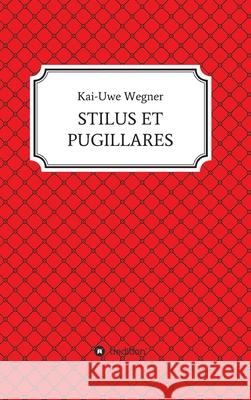 Stilus Et Pugillares Kai-Uwe Wegner 9783347343276