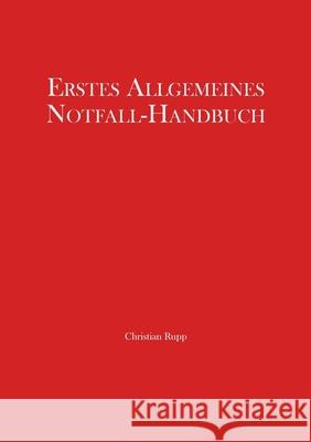 Erstes Allgemeines Notfall-Handbuch Christian Rupp 9783347348868