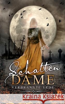 Schattendame: Verbrannte Erde Fabia Mortis 9783347352155 Tredition Gmbh