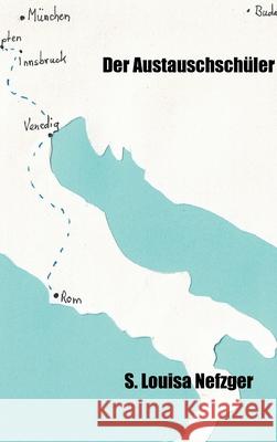 Der Austauschschüler Nefzger, Sabrina Louisa 9783347357518