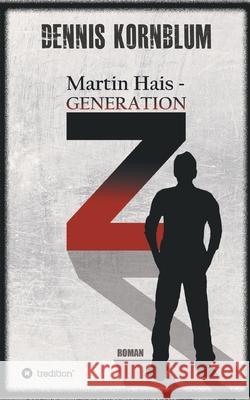 Martin Hais - Generation Z Dennis Kornblum 9783347358898