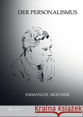 Der Personalismus Emmanuel Mounier Sibylle Schulz 9783347364301