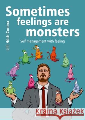 Sometimes feelings are monsters: Self management with feeling H 9783347370401 Tredition Gmbh