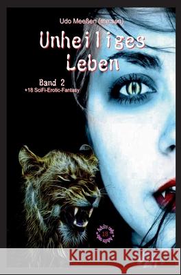 Unheiliges Leben: Band 2 Mee 9783347370456 Tredition Gmbh