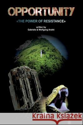 OPPORTUNITY - The power of resistance Andr Gabriele Andr 9783347370845