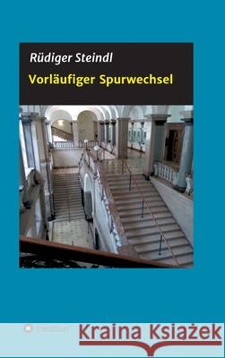 Vorläufiger Spurwechsel Steindl, Rüdiger 9783347373068