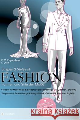 Shapes & Styles of Fashion - Formen und Stile der Mode: Vorlagen für Modedesign & zweisprachiges Nachschlagewerk (Deutsch/Englisch) - Templates for Fa Feyerabend, F. Volker 9783347382213