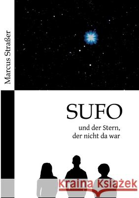 SUFO - und der Stern, der nicht da war Stra 9783347383296