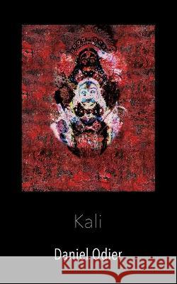 Kali - Mythologie, geheime Praktiken & Rituale Daniel Odier 9783347384361