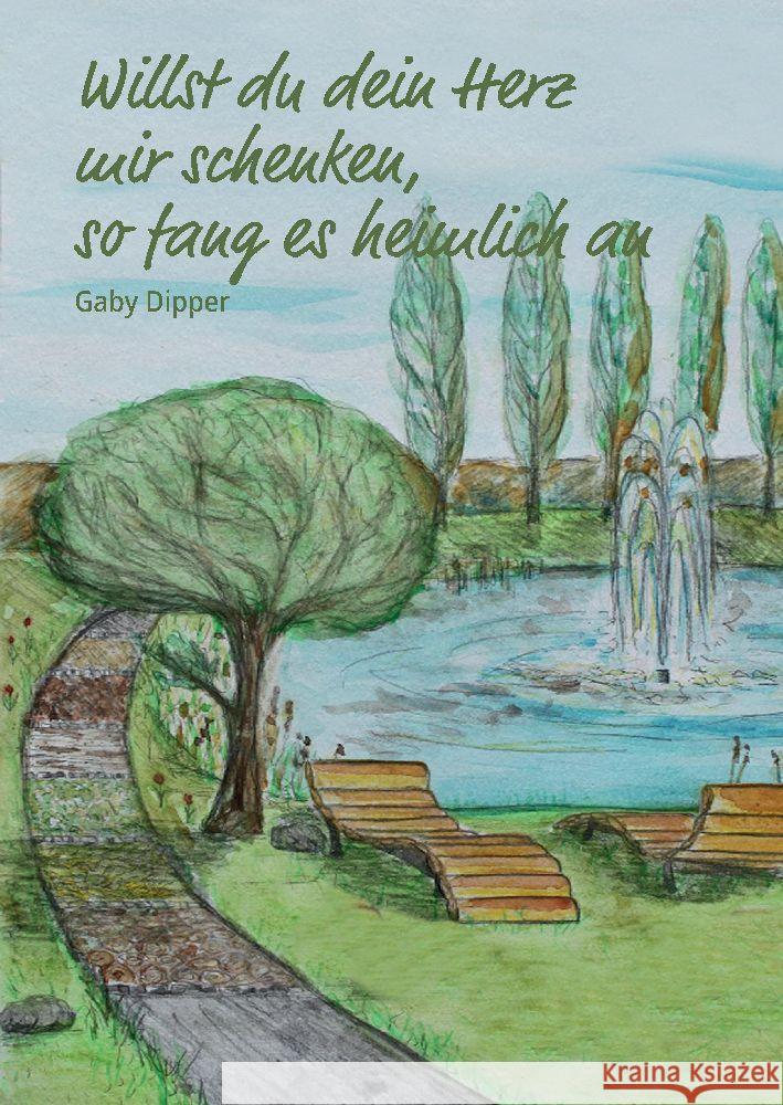 Willst du dein Herz mir schenken, so fang es heimlich an: Kein Buch ?ber Bach, jedoch ?ber andere besondere Menschen Gaby Dipper 9783347386044