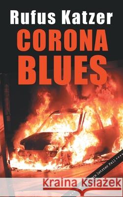 Corona Blues. Rufus Katzers letzter Fall.: Letzter Mallorca Krimi Rufus Katzer 9783347393288