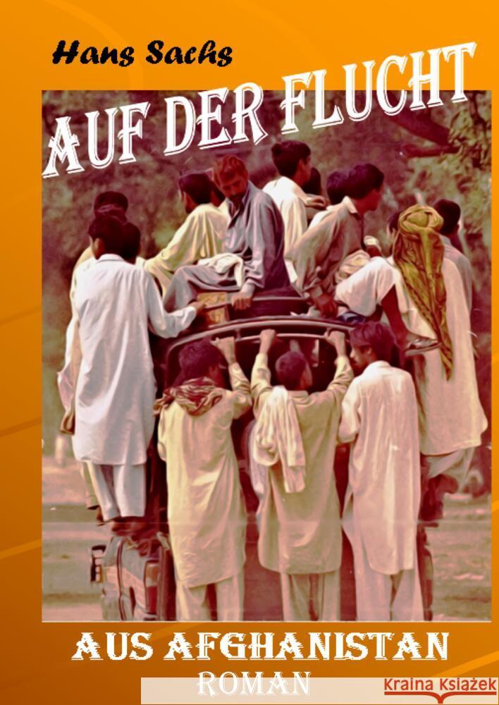 Auf der Flucht aus Afghanistan Sachs, Hans 9783347397569