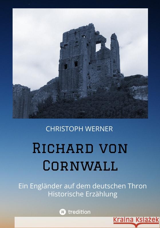 Richard von Cornwall Werner, Christoph 9783347399501