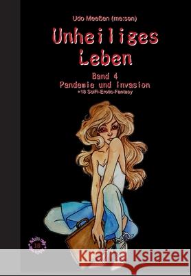 Unheiliges Leben: Band 4 - Pandemie und Invasion Mee 9783347399648 Tredition Gmbh