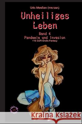 Unheiliges Leben: Band 4 - Pandemie und Invasion Mee 9783347399655 Tredition Gmbh