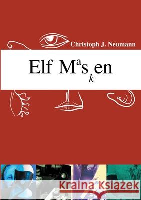 Elf Masken Christoph J. Neumann 9783347402553