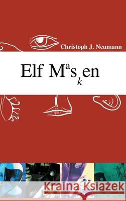 Elf Masken Christoph J. Neumann 9783347402560