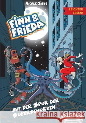 Finn und Frieda auf der Spur der Superschurken - Leichter lesen Anja Stein Nicole Ziese 9783347406476