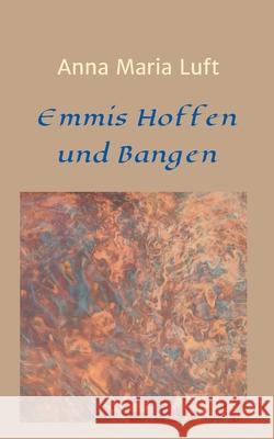 Emmis Hoffen und Bangen Anna Maria Luft 9783347410619