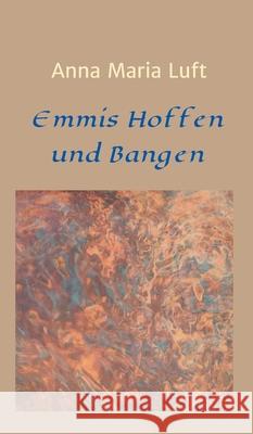 Emmis Hoffen und Bangen Anna Maria Luft 9783347410626
