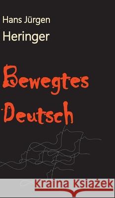 Bewegtes Deutsch: Ein Quiz Hans J Heringer 9783347419797