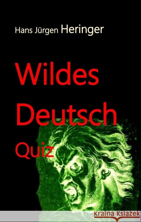 Wildes Deutsch Heringer, Hans Jürgen 9783347431416