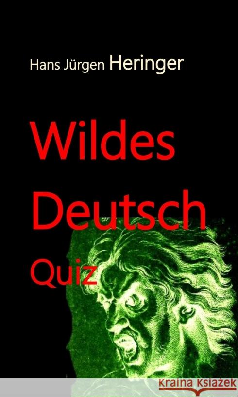 Wildes Deutsch Heringer, Hans Jürgen 9783347431423