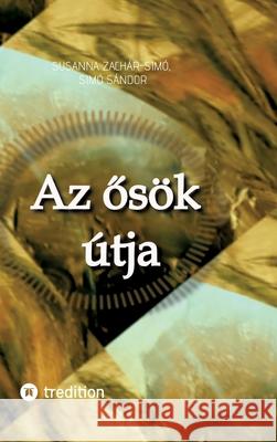 Az ős?k ?tja Susanna Zach?r-Sim? Sim? S?ndor 9783347433076