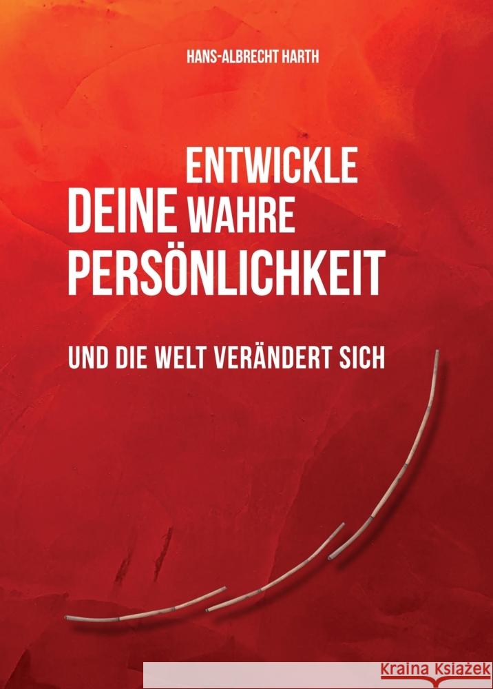 Entwickle deine wahre Persönlichkeit Harth, Hans-Albrecht 9783347452824