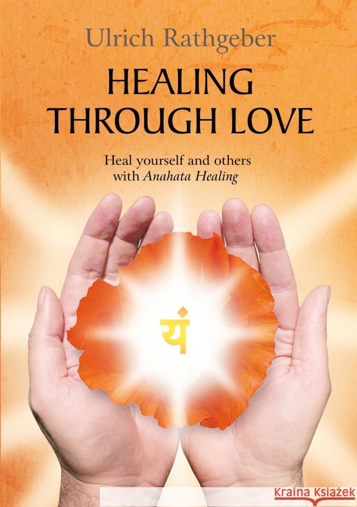 Healing through love Rathgeber, Ulrich 9783347457164