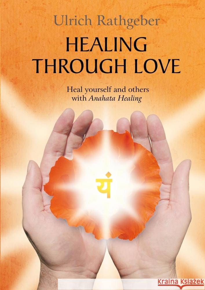 Healing through love Rathgeber, Ulrich 9783347457171