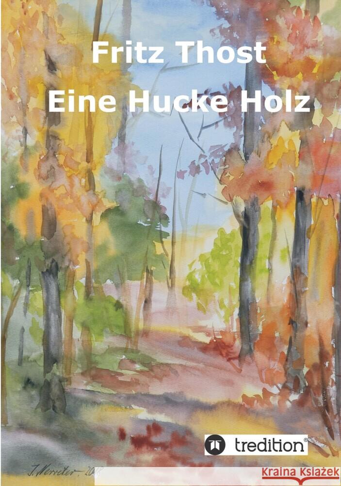 Eine Hucke Holz Thost, Fritz 9783347464247